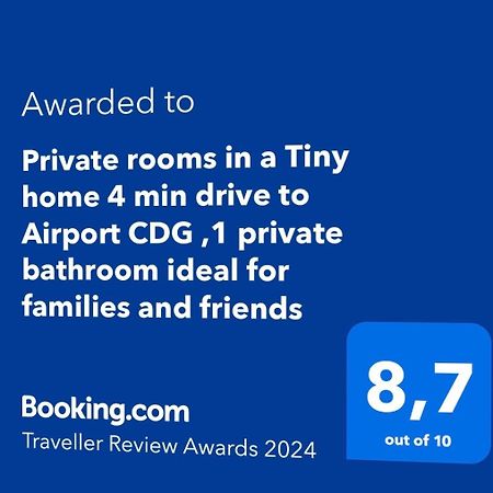 Private Rooms In A Tiny Home 4 Min Drive To Airport Cdg ,1 Private Bathroom Ideal For Families And Friends ロワシー・アン・フランス エクステリア 写真